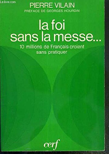 Couverture de La foi sans la messe … - 10 millions de français croient sans pratiquer