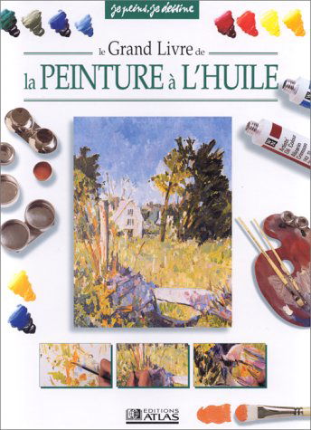 Le Grand Livre De La Peinture A L'Huile