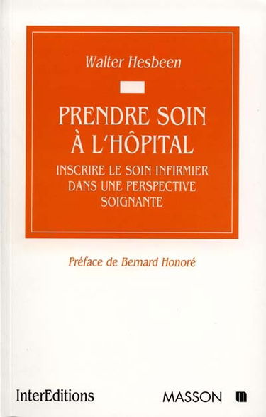 Prendre soin à l'hôpital : inscrire le soin infirmier dans une perspective soignante
