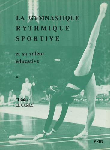 Couverture de La gymnastique rythmique sportive et sa valeur éducative