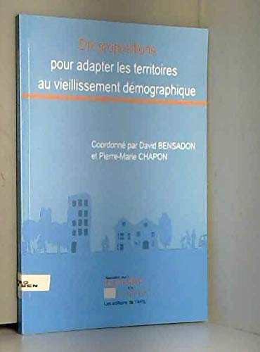 Couverture de 10 propositions pour adapter les territoires au vieillissement démographique