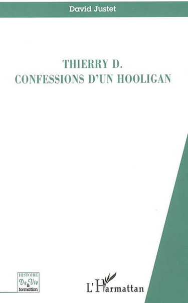 Thierry D. : confessions d'un hooligan