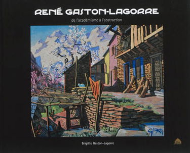 René Gaston-Lagorre : de l'académisme à l'abstraction
