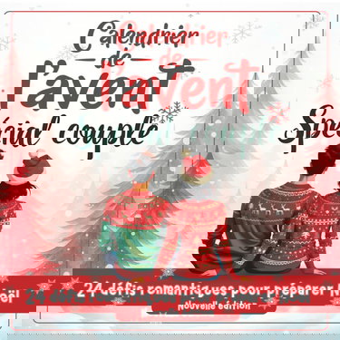 Calendrier de l'Avent pour Couple : 24 défis romantiques pour préparer Noël: Un petit cadeau original à s'offrir entre adultes