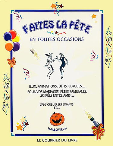 Faites la fête en toutes occasions : jeux, animations, défis, blagues...