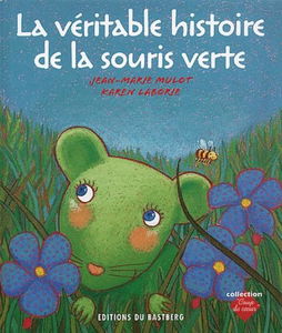 La véritable histoire de la souris verte
