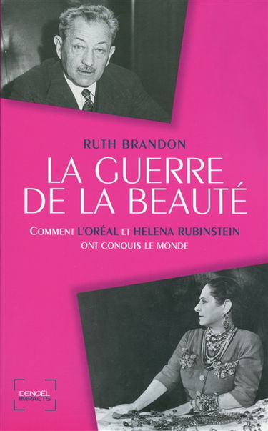 La guerre de la beauté : comment L'Oréal et Helena Rubinstein ont conquis le monde