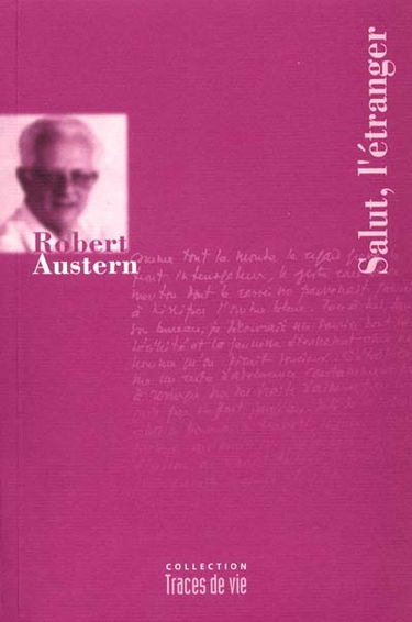 Salut, l'étranger : histoire et réflexions d'un réfugié de l'an quarante sur la Suisse face à l'étranger
