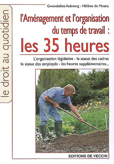 L'aménagement et l'organisation du temps de travail, les 35 heures