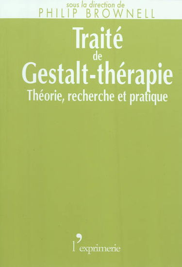 Traité de Gestalt-thérapie : théorie, recherche & pratique