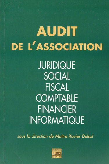 Audit de l'association : le diagnostic juridique, fiscal, comptable, social, financier et informatique