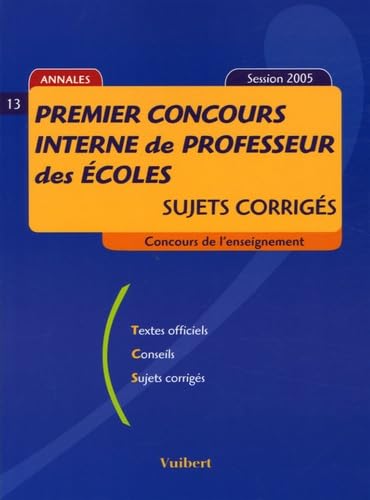 Premier concours interne de professeur des écoles: Sujets corrigés