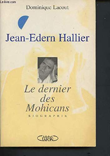 Jean-Edern Hallier: Le dernier des Mohicans
