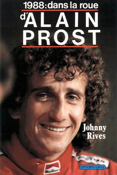Couverture de 1988, dans la roue d'Alain Prost par Johnny Rives