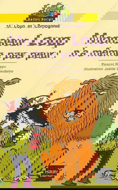 M. Loup et compagnie. Monsieur Loup n'a même pas peur !