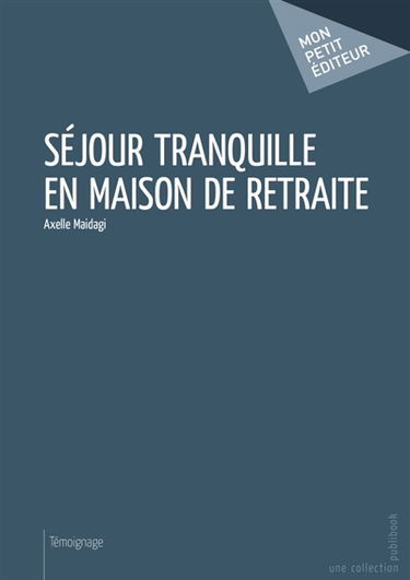 Séjour tranquille en maison de retraite