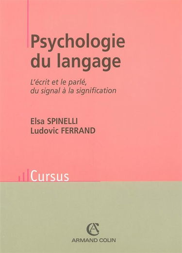 Psychologie du langage : l'écrit et le parlé, du signal à la signification