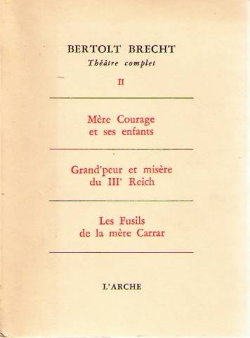 Couverture de Théatre complet ii (mère courage et ses enfants -grand'peur et misère du iiie reich -les fusils de la mère carrar par Bertolt Brecht