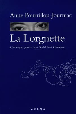 La lorgnette : chroniques parues dans Sud-Ouest Dimanche