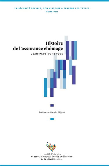 Couverture de La Sécurité sociale : son histoire à travers les textes. Vol. 8. Histoire de l'assurance chômage