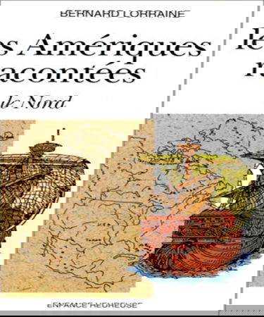 Les Amériques racontées. Vol. 1. Le Nord