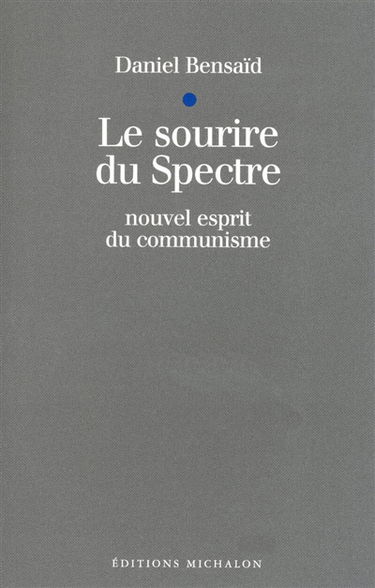 Le sourire du spectre : nouvel esprit du communisme : essai