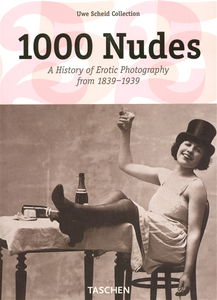 1.000 nudes : a history of erotic photography from 1839-1939