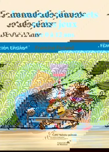 Le monde des jouets et des jeux, de 0 à 12 ans