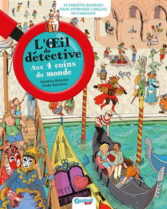 Aux 4 coins du monde : 16 enquêtes bilingues pour apprendre l'anglais en s'amusant