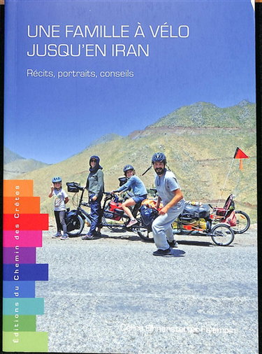 Couverture de Une famille à vélo jusqu'en Iran : récits, portraits, conseils