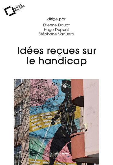 Couverture de Idées reçues sur le handicap