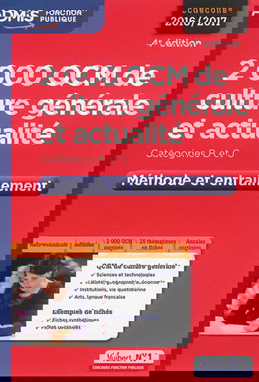 2.000 QCM de culture générale et actualité : catégories B et C : méthode et entraînement, concours 2016-2017
