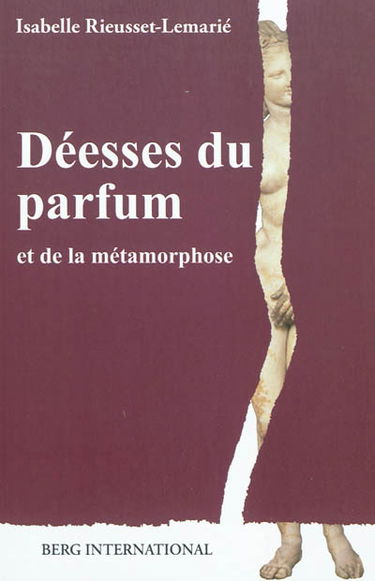 Déesses du parfum et de la métamorphose : puissance sacrée et politique de l'Eros