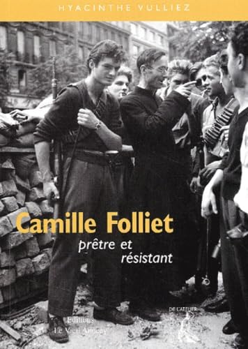 Camille Folliet, prêtre et résistant
