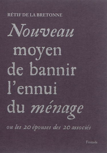 Nouveau moyen de bannir l'ennui du ménage ou Les 20 épouses des 20 associés