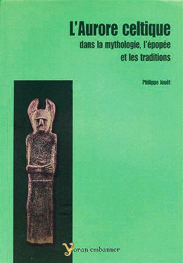 Couverture de L'aurore celtique dans la mythologie, l'épopée et les traditions