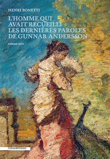 L'homme qui avait recueilli les dernières paroles de Gunnar Andersson : roman noir