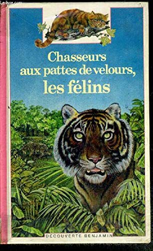Chasseurs aux pattes de velours, les félins