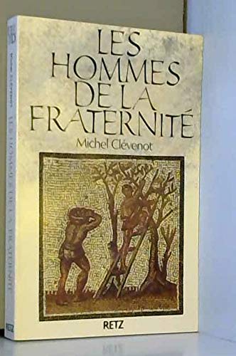 Les Hommes de la fraternité. Vol. 1