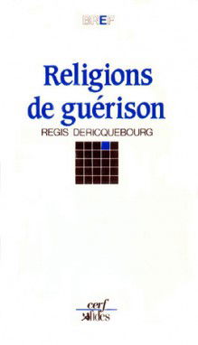 Religions de guérison : antoinisme, science chrétienne, scientologie