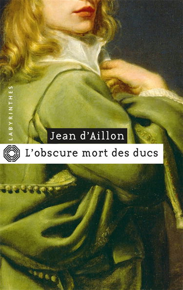 L'obscure mort des ducs : les aventures du brigand Trois-Sueurs