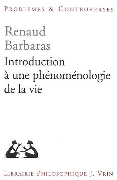 Introduction à une phénoménologie de la vie