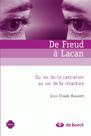 De Freud à Lacan : du roc de la castration au roc de la structure