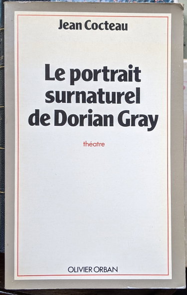Couverture de Le portrait surnaturel de dorian gray / pièce fantastique en 4 actes et 5 tableaux, tiree du "portra
