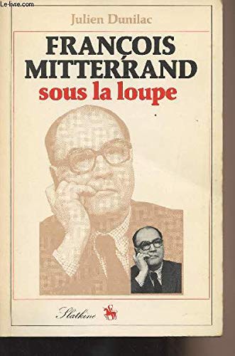 François Mitterrand sous la loupe