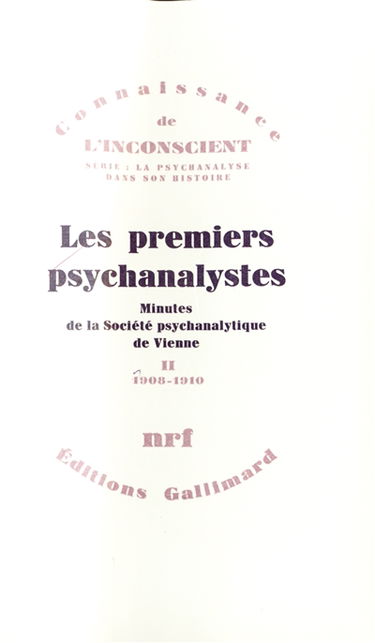 Les Premiers psychanalystes : minutes de la Société psychanalytique de Vienne. Vol. 2. 1908-1910