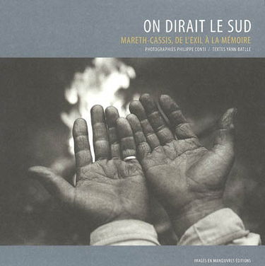 On dirait le Sud : Mareth-Cassis, de l'exil à la mémoire