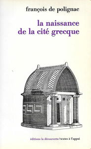 La naissance de la cité grecque : cultes, espace et société, VIIIe-VIIe siècles avant J.-C.