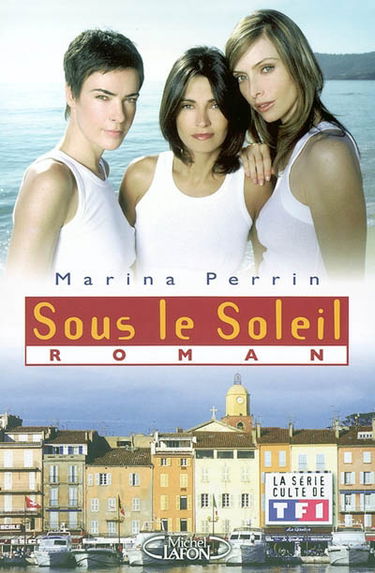Sous le soleil. Vol. 1