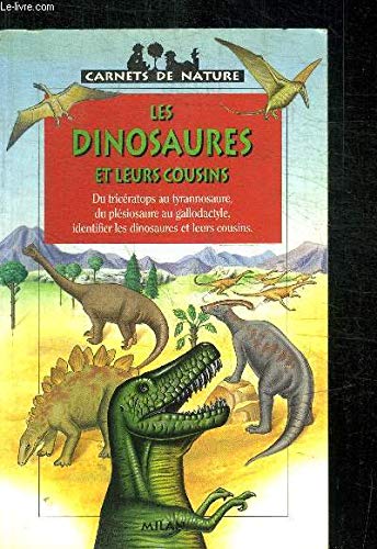 Les dinosaures et leurs cousins